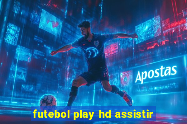 futebol play hd assistir